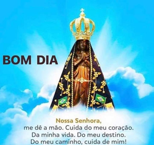 Bom Dia Nossa Senhora me dê a mão