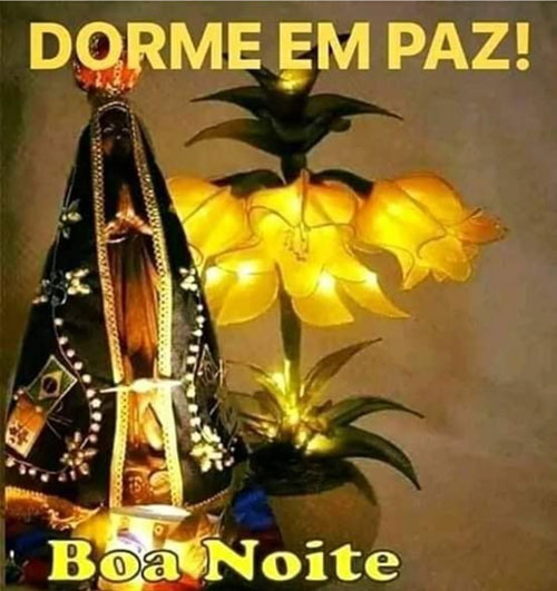 Dorme em Paz Boa Noite Nossa Senhora