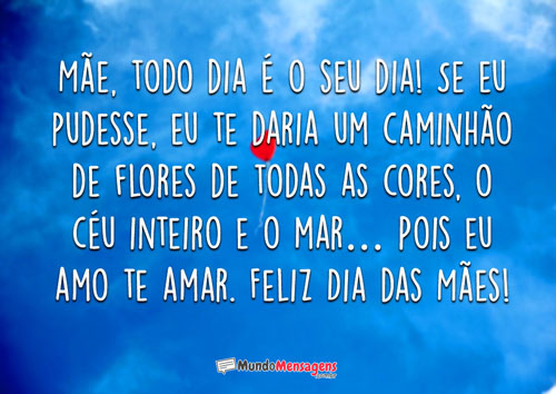 Eu amo te amar Feliz Dia das Mães