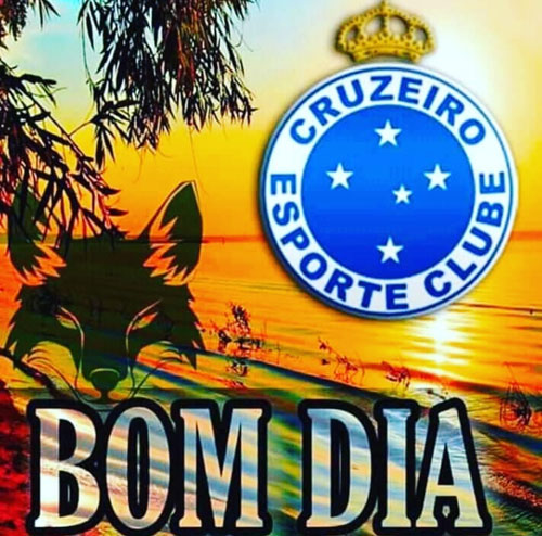 Bom dia Cruzeiro Esporte Clube