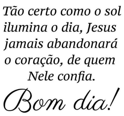 Jesus jamais abandonará Bom dia