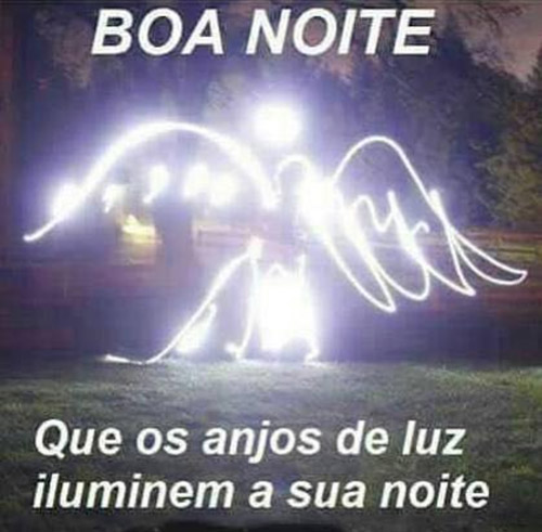 Que os anjos de luz iluminem a sua noite