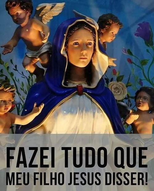 Fazei tudo que meu filho jesus disser