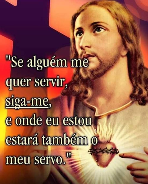 Se alguém me quer servir siga-me