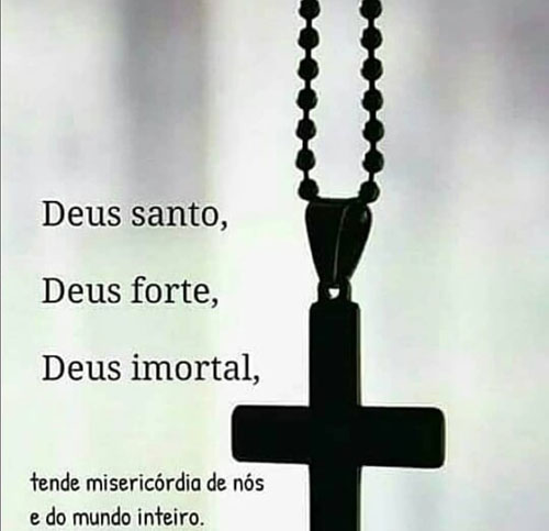 Deus santo Deus forte Deus imortal