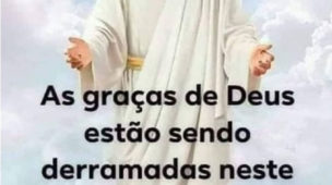 As graças de Deus estão sendo derramadas