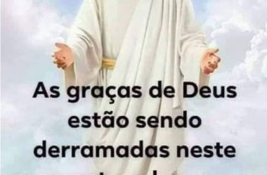 As graças de Deus estão sendo derramadas