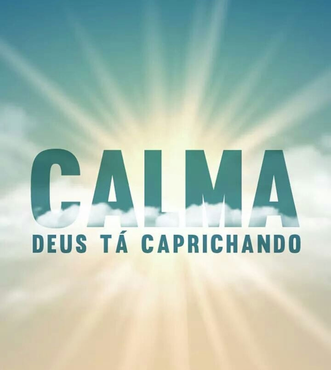 Calma Deus tá caprichando