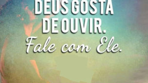 Deus gosta de ouvir