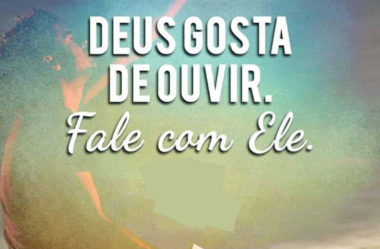 Deus gosta de ouvir