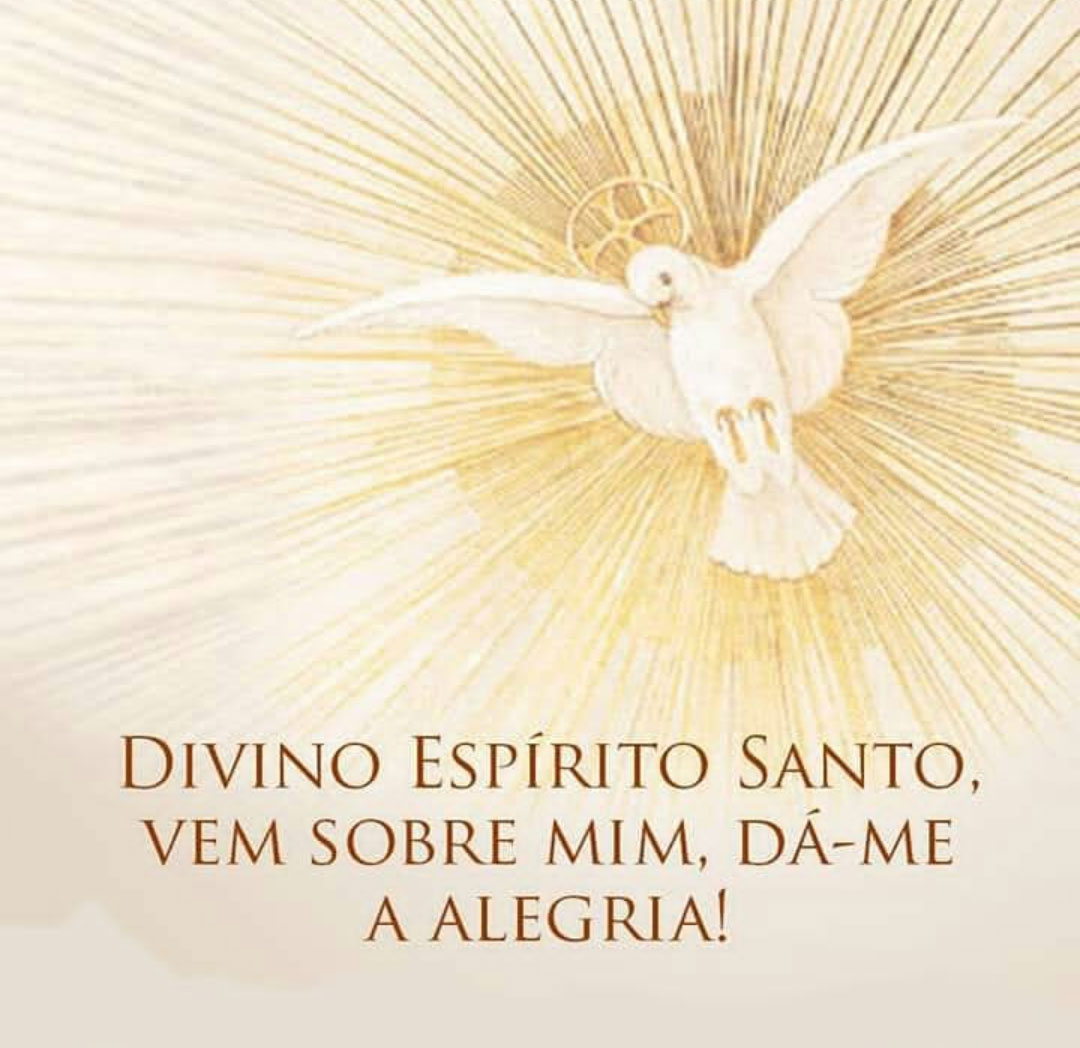 Divino Espírito Santo vem sobre mim dá-me a alegria