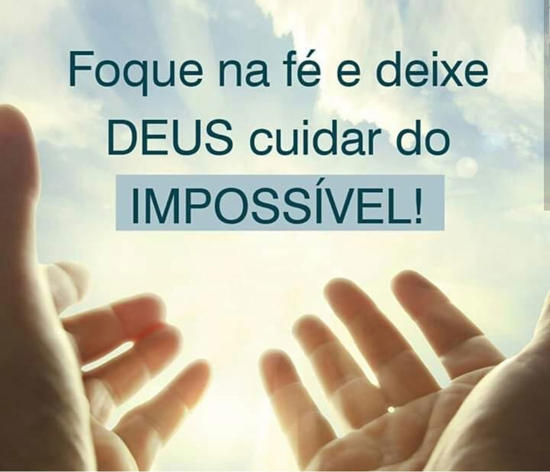 Foque na fé e deixe Deus cuidar do impossível