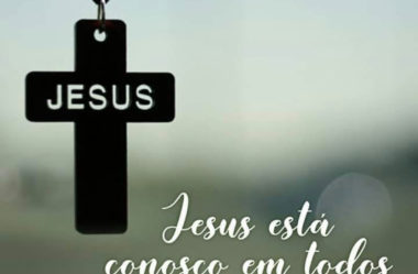 Jesus está conosco em todos os momentos