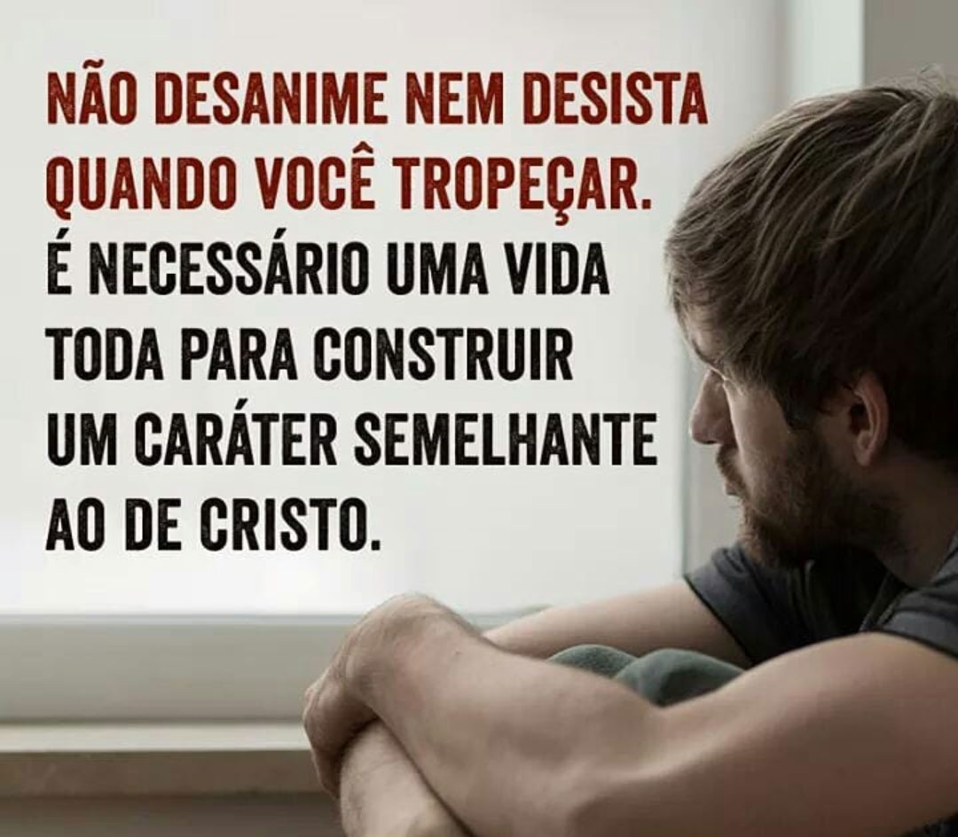 Não desanime nem desista quando você tropeçar