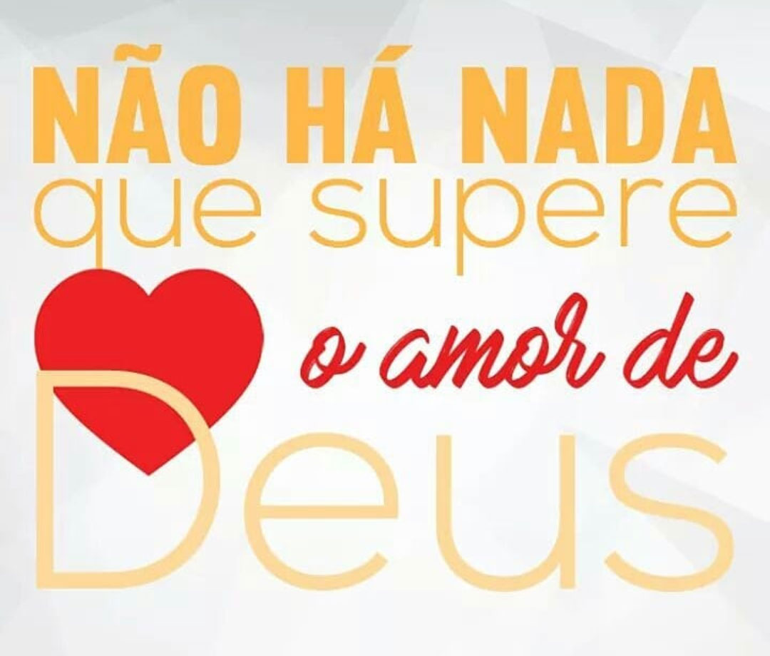 Não há nada que supere o amor de DEUS