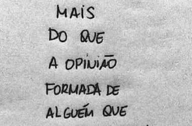 Você é mais do que a opinião formada