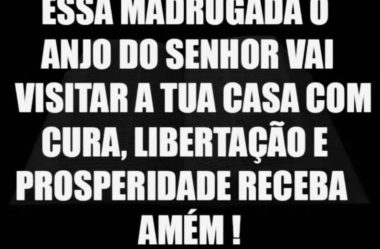 Essa madrugada o anjo do senhor vai visitar