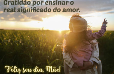 Gratidão por ensinar o real significado do amor