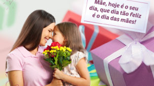 Mãe hoje é o seu dia que dia tão feliz