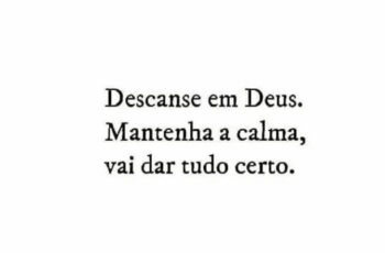 Mantenha a calma vai dar tudo certo