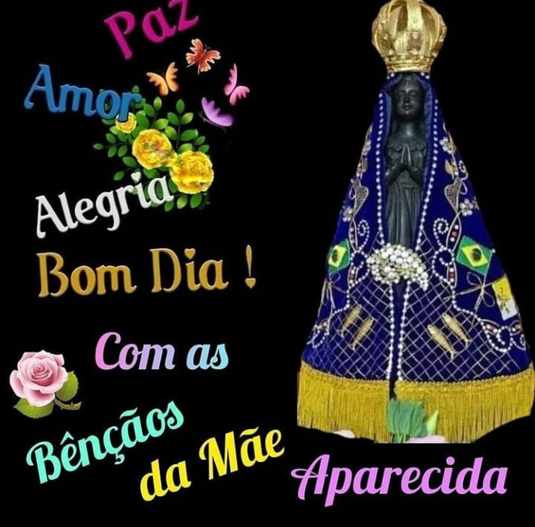 Aparecida Paz Amor Alegria Bom Dia - Mundo Mensagens Aparecida Paz Amor Alegria Bom Dia - Mundo Mensagens
