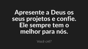 Apresente a Deus os seus projetos