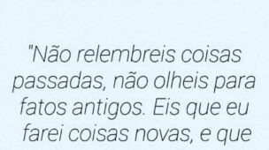 Não relembreis coisas passada