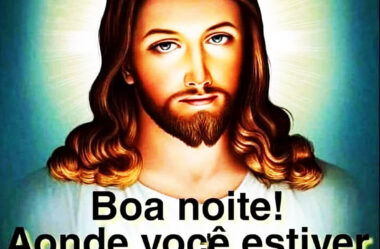 Aonde você estiver Boa Noite