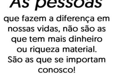 As Pessoas que fazem a Diferença em nossas Vidas