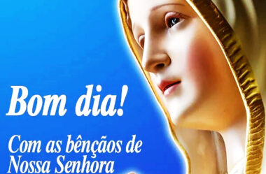 Bençãos de Nossa Senhora Bom Dia