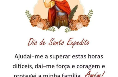 Dia de Santo Expedito Rogai por Nós