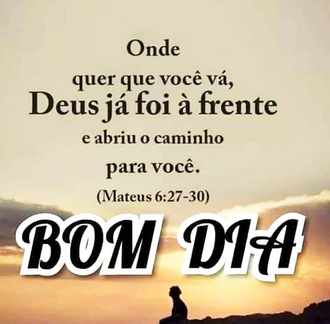 Mateus 6:27-30 Bom Dia - Mundo Mensagens Mateus 6:27-30 Bom Dia - Mundo Mensagens