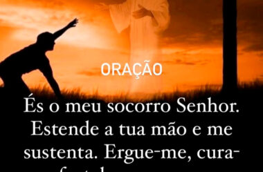 Oração Ergue-me Cura-me Fortalece-me