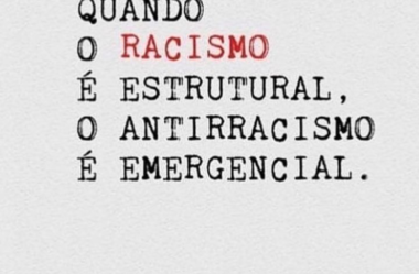 Quando o Racismo é estrutural