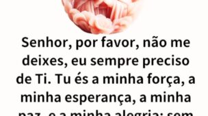 Senhor por favor não me deixes