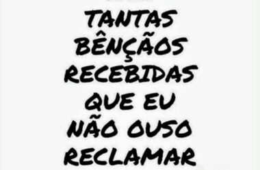 São tantas bênçãos recebidas