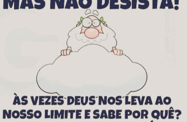 Sei que cansa mas não desista