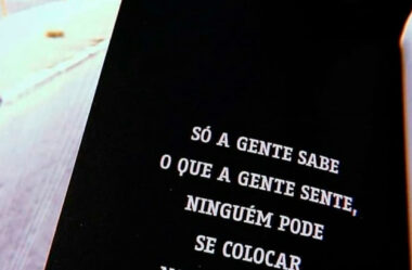 Só a gente sabe o que a gente sente
