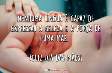 Beleza e a força de uma Mãe
