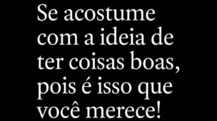 Ideia de ter coisas boas