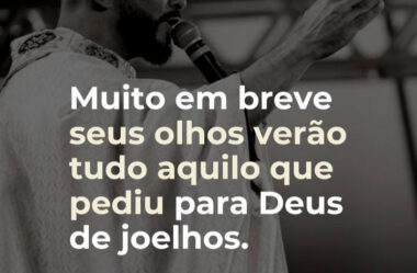 Muito em breve seus olhos verão