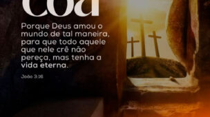Porque Deus amou o mundo de tal maneira