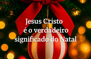 Jesus Cristo é o verdadeiro