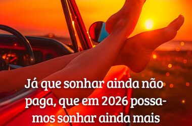 Que em 2026 possamos sonhar ainda mais