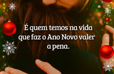 Que faz o Ano Novo valer a pena