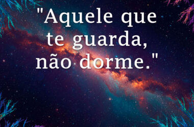 Aquele que te guarda não dorme