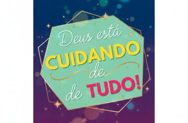 Deus está cuidando de tudo