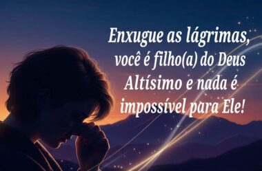 Enxugue as lágrimas você é filho