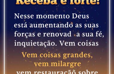 Nesse momento Deus está aumentando as suas forças
