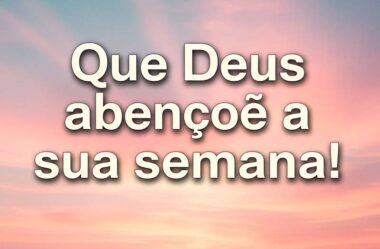 Que Deus abençoe sua semana